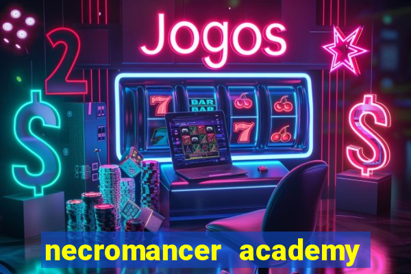 necromancer academy and the genius summoner ler